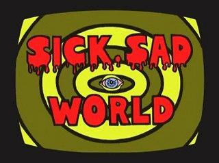 sick+sad+world.gif